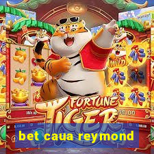 bet caua reymond